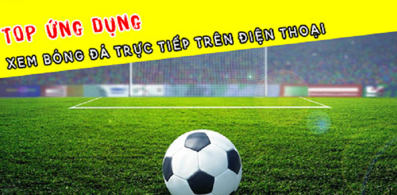 Giới thiệu về các ứng dụng xem bóng đá uy tín
